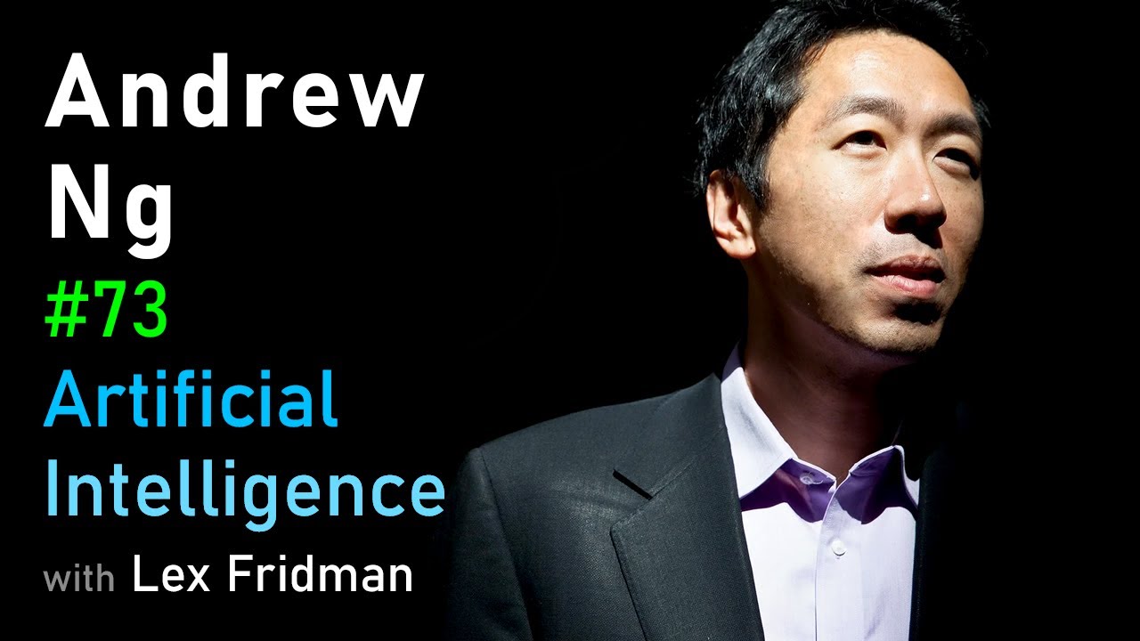 #73 – Andrew Ng: Deep Learning, Education, and Real-World AI | MIT